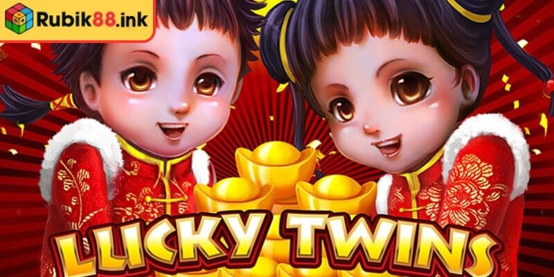Khám phá siêu phẩm Nổ hũ Lucky Twins Rubik88 
